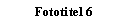 Textfeld: Fototitel 6